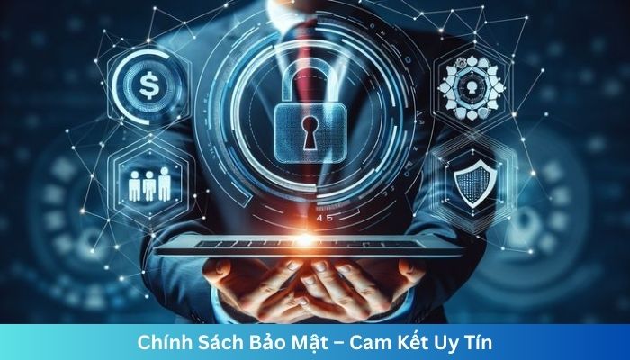 Chính Sách Bảo Mật – Cam Kết Uy Tín của 58WIN